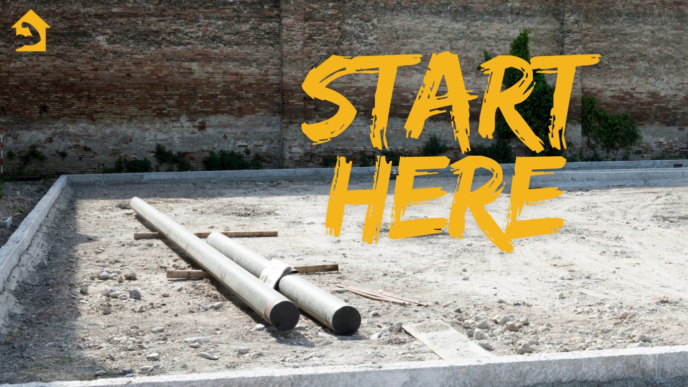 image of house foundations with text saying 'start here'