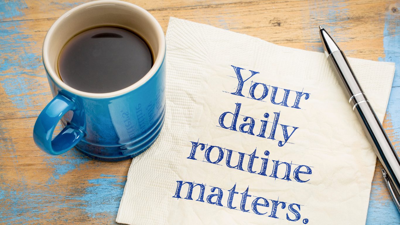 image saying 'your daily routine matters'